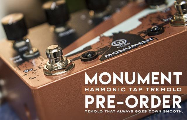 Monument Harmonic Tap Tremolo Pre-Order is now live!!