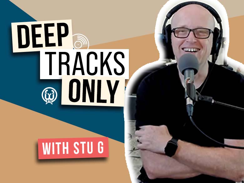 Deep Tracks Only - Episode 17 - Stu G (Delirious?)