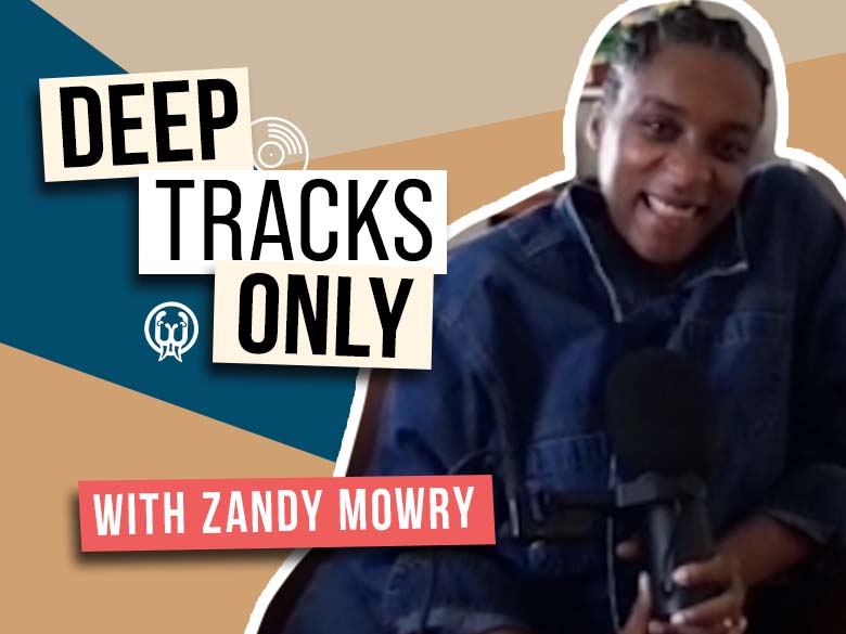 Deep Tracks Only - Episode 6 - Zandy Mowry (The New Respects)